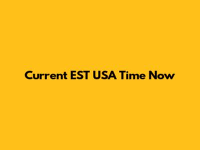 Current EST USA Time Now