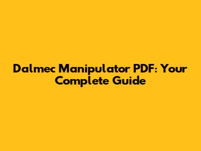 Dalmec Manipulator PDF: Your Complete Guide