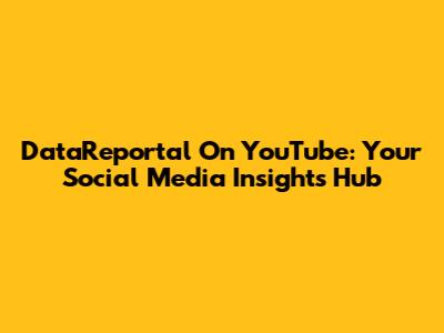 DataReportal On YouTube: Your Social Media Insights Hub