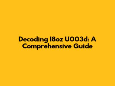 Decoding I8oz U003d: A Comprehensive Guide