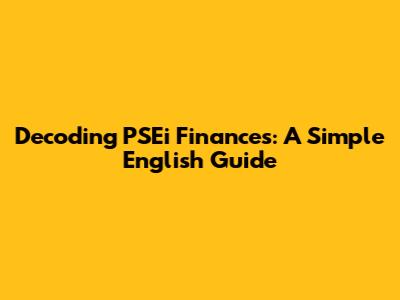 Decoding PSEi Finances: A Simple English Guide