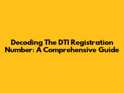 Decoding The DTI Registration Number: A Comprehensive Guide