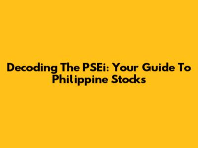 Decoding The PSEi: Your Guide To Philippine Stocks
