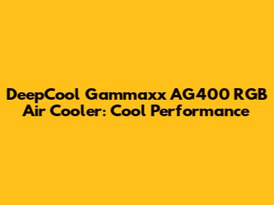 DeepCool Gammaxx AG400 RGB Air Cooler: Cool Performance