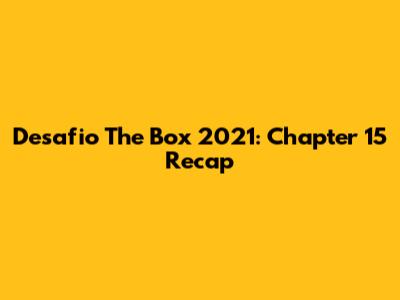 Desafio The Box 2021: Chapter 15 Recap