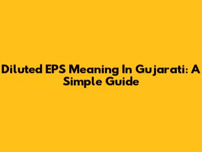 Diluted EPS Meaning In Gujarati: A Simple Guide