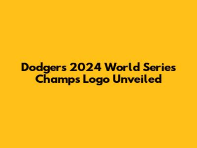Dodgers 2024 World Series Champs Logo Unveiled