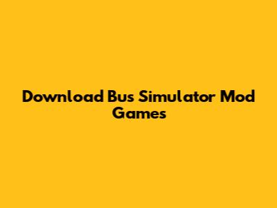 Download Bus Simulator Mod Games