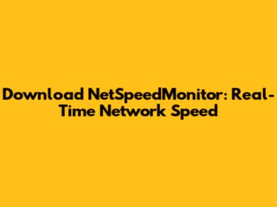Download NetSpeedMonitor: Real-Time Network Speed