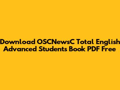 Download OSCNewsC Total English Advanced Student's Book PDF Free