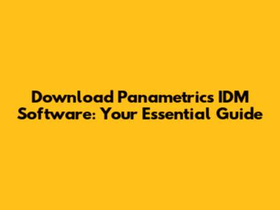 Download Panametrics IDM Software: Your Essential Guide