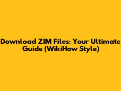 Download ZIM Files: Your Ultimate Guide (WikiHow Style)