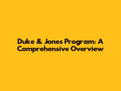 Duke & Jones Program: A Comprehensive Overview
