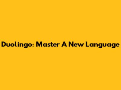 Duolingo: Master A New Language