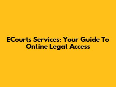 ECourts Services: Your Guide To Online Legal Access
