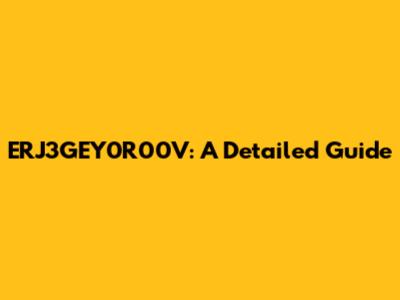 ERJ3GEY0R00V: A Detailed Guide