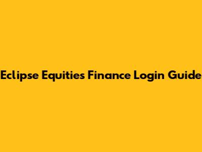 Eclipse Equities Finance Login Guide