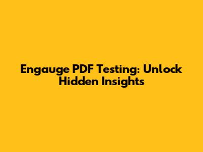 Engauge PDF Testing: Unlock Hidden Insights