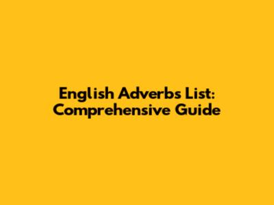 English Adverbs List: Comprehensive Guide