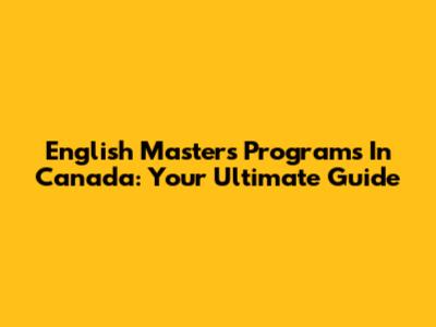 English Masters Programs In Canada: Your Ultimate Guide