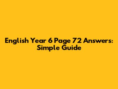 English Year 6 Page 72 Answers: Simple Guide