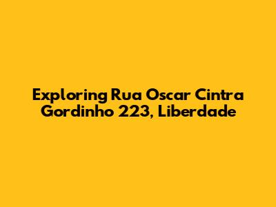 Exploring Rua Oscar Cintra Gordinho 223, Liberdade