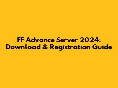 FF Advance Server 2024: Download & Registration Guide