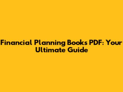 Financial Planning Books PDF: Your Ultimate Guide