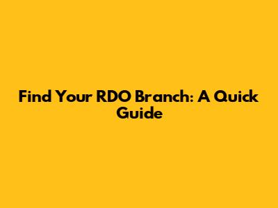 Find Your RDO Branch: A Quick Guide