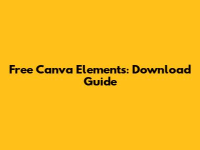 Free Canva Elements: Download Guide
