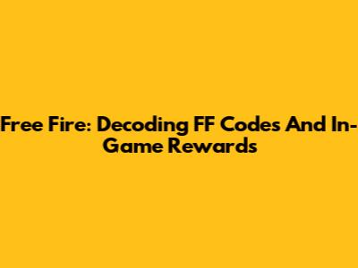 Free Fire: Decoding FF Codes And In-Game Rewards