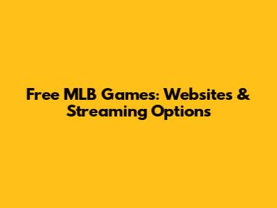 Free MLB Games: Websites & Streaming Options