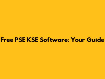 Free PSE KSE Software: Your Guide