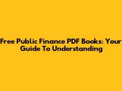 Free Public Finance PDF Books: Your Guide To Understanding