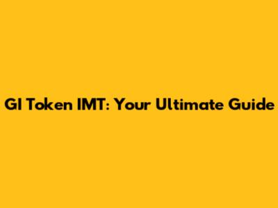 GI Token IMT: Your Ultimate Guide