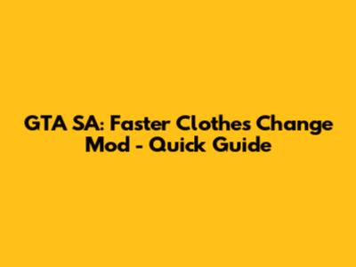 GTA SA: Faster Clothes Change Mod - Quick Guide