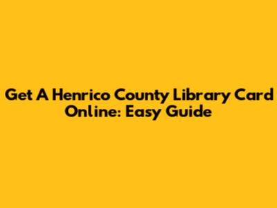 Get A Henrico County Library Card Online: Easy Guide