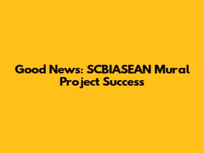 Good News: SCBIASEAN Mural Project Success