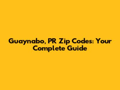 Guaynabo, PR Zip Codes: Your Complete Guide
