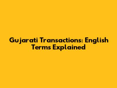 Gujarati Transactions: English Terms Explained
