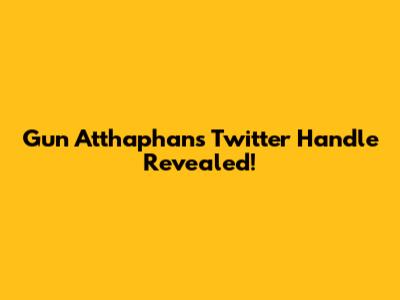 Gun Atthaphan's Twitter Handle Revealed!