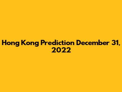 Hong Kong Prediction December 31, 2022