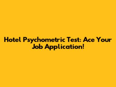 Hotel Psychometric Test: Ace Your Job Application!