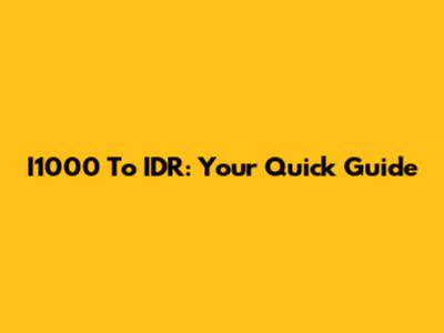 I1000 To IDR: Your Quick Guide