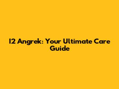 I2 Angrek: Your Ultimate Care Guide