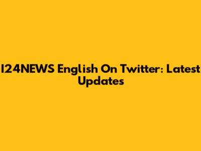 I24NEWS English On Twitter: Latest Updates