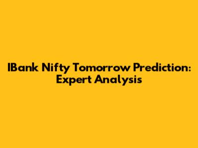 IBank Nifty Tomorrow Prediction: Expert Analysis