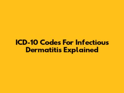 ICD-10 Codes For Infectious Dermatitis Explained