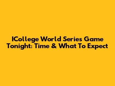 ICollege World Series Game Tonight: Time & What To Expect