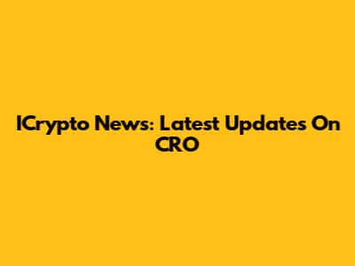 ICrypto News: Latest Updates On CRO